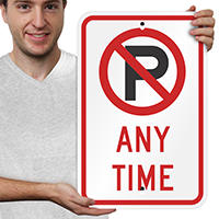 Any Time (no parking symbol) Sign