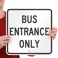 BUS ENTRANCE ONLY Sign