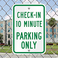 Check In 10 Minute Parking Only Sign