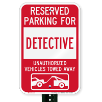 Reserved Parking For Detective Vehicles Tow Away Sign