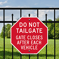 Dont Tailgate, Gate Closes Sign