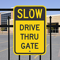 Slow - Drive Thru Gate Sign
