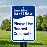 During School Drop-Off Pick-Up, Use Crosswalk Sign