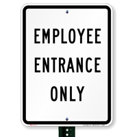 EMPLOYEE ENTRANCE ONLY Traffic Entrance Sign
