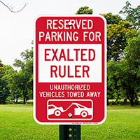 Reserved Parking For Exalted Ruler Tow Away Sign