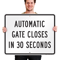Automatic Gate Closes In 30 Seconds Sign