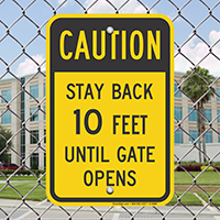 Stay Back 10 Feet Until Gate Opens Sign