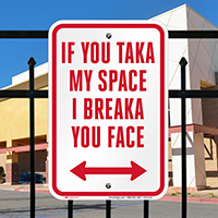 If You Taka My Space I Breaka Sign