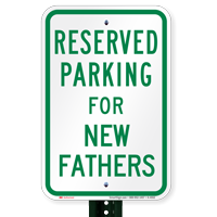 Parking Space Reserved For New Fathers Sign