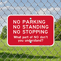 Humorous No Parking No Standing No Stopping Sign