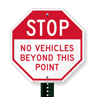 Stop No Vehicles Beyond This Point Sign