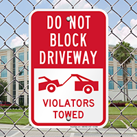 Do Not Block Driveway - Violators Towed Sign