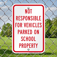 Not Responsible Vehicles Parked School Property Sign