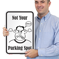 Not Your Parking Spot, Humorous Parking Sign