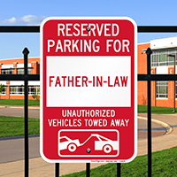 Reserved Parking For Father-In-Law Vehicles Tow Away Sign
