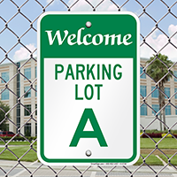Welcome - Parking Lot A Sign