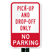 Pick-Up And Drop-Off Only No Parking Sign