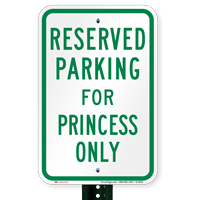 Parking Space Reserved For Princess Only Sign