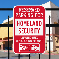 Reserved Parking For Homeland Security Tow Away Sign
