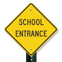 SCHOOL ENTRANCE Sign