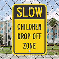 Slow - Children Drop Off Zone Sign