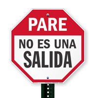 Pare No Es Una Salida, Spanish Stop Sign