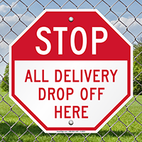 STOP All Delivery Drop Off Here Sign