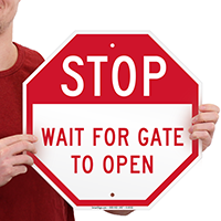 STOP Wait For Gate To Open Sign