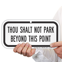 Thou Shalt Not Park Beyond This Point Sign
