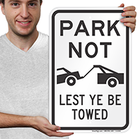 Park Not, Lest Ye Be Towed Sign