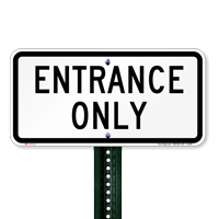 ENTRANCE ONLY Traffic Entrance Sign