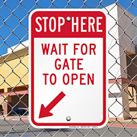 STOP Here Wait For Gate To Open Sign