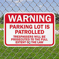Parking Lot Is Patrolled Trespassers Prosecuted Sign