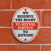 We Reserve The Right To Refuse Service To Anyone Sign