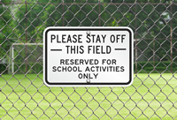 Please Stay Off Reserved For School Activities Sign