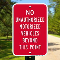 No Unauthorized Motorized Vehicles Beyond This Point Sign