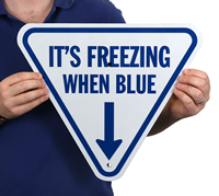 It's Freezing When Blue IceAlert Indicator Post mount Sign
