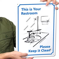 This is Your Restroom Please Clean Sign