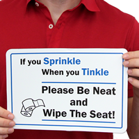 Bathroom Sign! If you sprinkle wipe seat