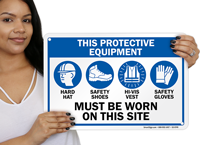Protective Equipment Be Worn On Site Sign