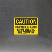 Close Door Before Operating Compactor OSHA Caution Sign