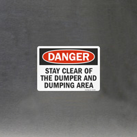 Stay Clear Of Dumper And Dumping Area OSHA Danger Sign