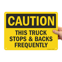 This Truck Stops And Backs Frequently OSHA Caution Sign