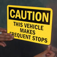 Caution Vehicle Makes Frequent Stops Sign